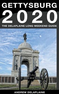 Gettysburg - The Delaplaine 2020 Long Weekend Guide - Andrew Delaplaine