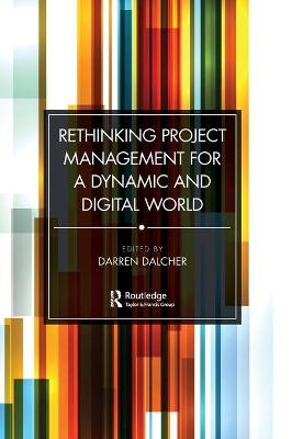 Rethinking Project Management for a Dynamic and Digital World - 