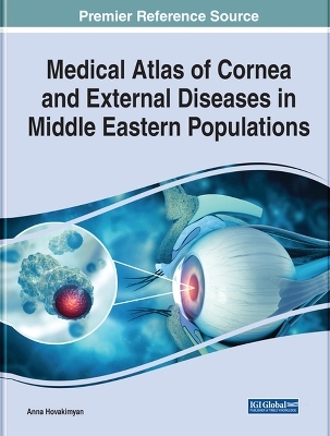 Medical Atlas of Cornea and External Diseases in Middle Eastern Populations - Anna Hovakimyan