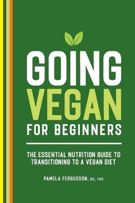 Going Vegan for Beginners - Pamela Fergusson RD PhD