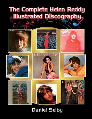 The Complete Helen Reddy Illustrated Discography - Daniel Selby