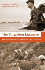 The Forgotten Japanese - Miyamoto, Tsuneichi; Irish, Jeffrey