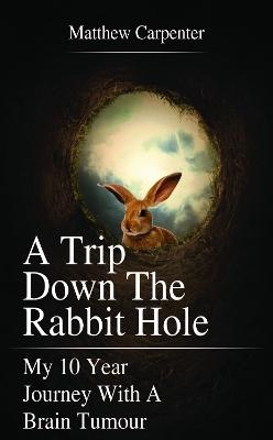 A Trip Down the Rabbit Hole - Matthew Carpenter