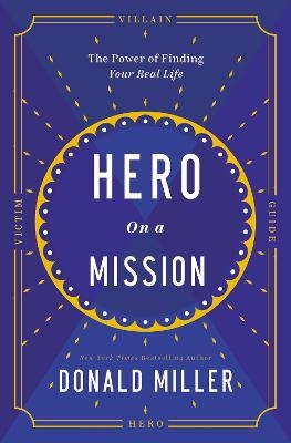Hero on a Mission - Donald Miller