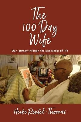 The 100 Day Wife - Heike Rentel-Thomas