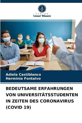 Bedeutsame Erfahrungen Von Universitätsstudenten in Zeiten Des Coronavirus (Covid 19) - Adiela Castiblanco, Herminia Fontalvo