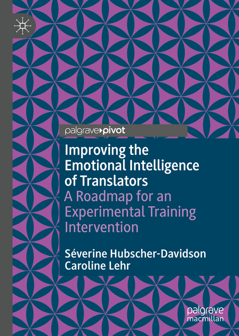 Improving the Emotional Intelligence of Translators - Séverine Hubscher-Davidson, Caroline Lehr