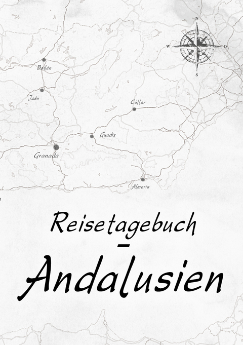 Reisetagebuch - Andalusien - Volker Meliß, Caroline Golz