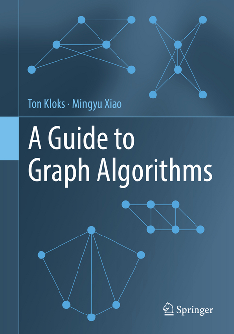 A Guide to Graph Algorithms - Ton Kloks, Mingyu Xiao