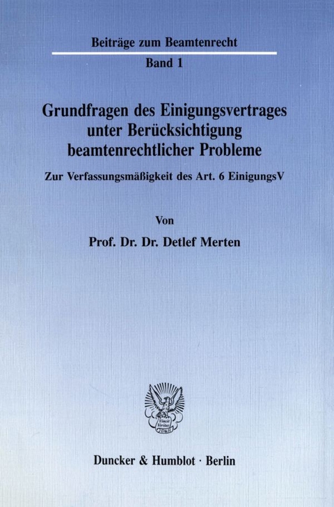 Grundfragen des Einigungsvertrages unter Berücksichtigung beamtenrechtlicher Probleme. - Detlef Merten