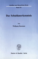 Das Schuldanerkenntnis. - Wolfgang Baumann