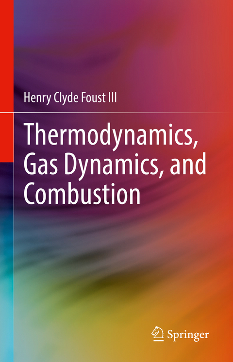 Thermodynamics, Gas Dynamics, and Combustion - Henry Clyde Foust III