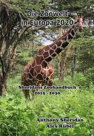 Die Zoowelt in Europa 2020 - Anthony Sheridan; Alex Rübel