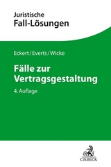 Fälle zur Vertragsgestaltung - Eckert, Frank; Everts, Arne; Wicke, Hartmut