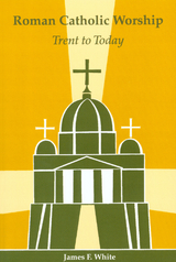 Roman Catholic Worship -  Nathan D. Mitchell,  James F. White