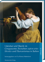 Literatur und Musik im Cinquecento: Zwischen septem artes liberales und Humanismus in Italien - 