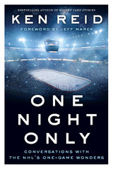 One Night Only : Conversations with the NHL's One-Game Wonders -  Ken Reid
