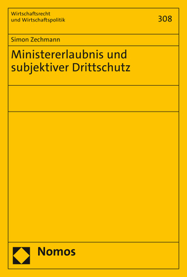 Ministererlaubnis und subjektiver Drittschutz - Simon Zechmann