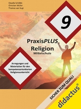 PraxisPLUS Religion Mittelschule Jahrgangsstufe 9 - Claudia Schäble, Thomas van Vugt, Christian Müller