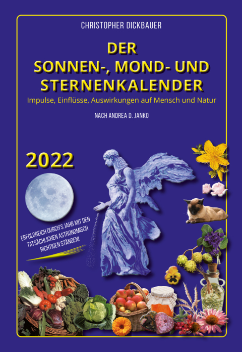 Der Sonnen-, Mond- und Sternenkalender 2022 - Andrea Janko, Christopher Dickbauer