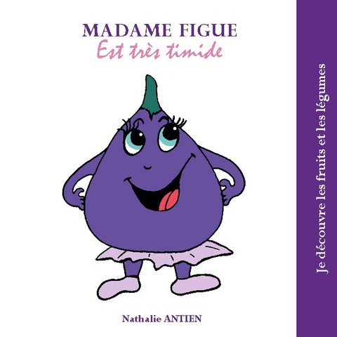 Madame Figue est très timide - Nathalie Antien
