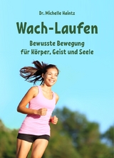 Wach-Laufen - Dr. Michelle Haintz