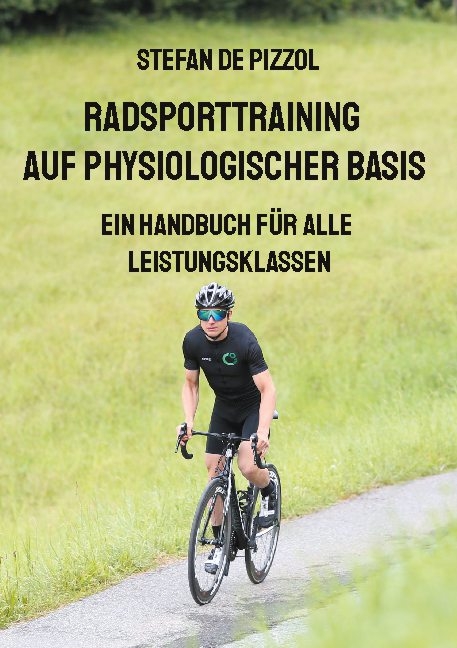 Radsporttraining auf physiologischer Basis - Stefan De Pizzol