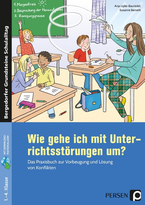 Wie gehe ich mit Unterrichtsstörungen um? - Anja Lipke-Bauriedel, Susanne Berneth