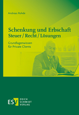 Schenkung und Erbschaft - Steuer / Recht / Lösungen - Andreas Rohde