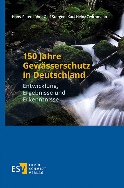 150 Jahre Gewässerschutz in Deutschland - Hans-Peter Lühr, Olaf Sterger, Karl-Heinz Zwirnmann