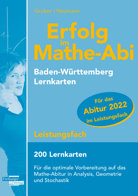 Erfolg im Mathe-Abi 2022, 200 Lernkarten Leistungsfach Allgemeinbildendes Gymnasium Baden-Württemberg - Helmut Gruber, Robert Neumann