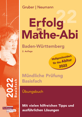 Erfolg im Mathe-Abi 2022 Mündliche Prüfung Basisfach Baden-Württemberg - Gruber, Helmut; Neumann, Robert