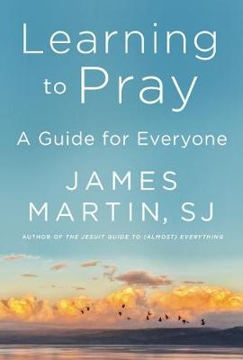 HOW TO PRAY - James Martin