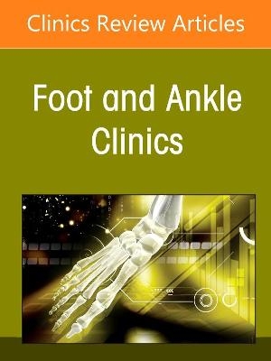 Alternatives to Ankle Joint Replacement, An issue of Foot and Ankle Clinics of North America - 