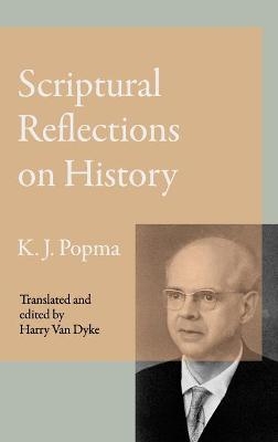 Scriptural Reflections on History - Klaas Johan Popma