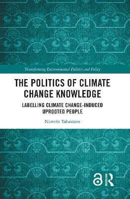 The Politics of Climate Change Knowledge - Nowrin Tabassum