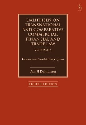 Dalhuisen on Transnational and Comparative Commercial, Financial and Trade Law Volume 4 - Jan H Dalhuisen