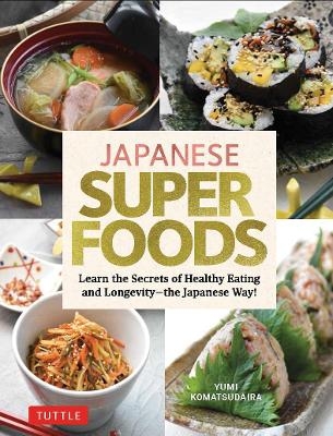 Japanese Superfoods - Yumi Komatsudaira