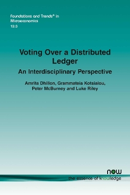 Voting Over a Distributed Ledger - Amrita Dhillon, Grammateia Kotsialou, Peter McBurney, Luke Riley