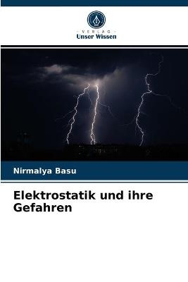 Elektrostatik und ihre Gefahren - Nirmalya Basu