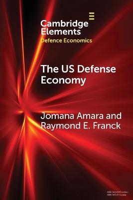 The US Defense Economy - Jomana Amara, Raymond E. Franck