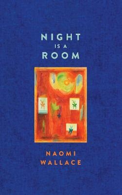 Night is a Room - Naomi Wallace