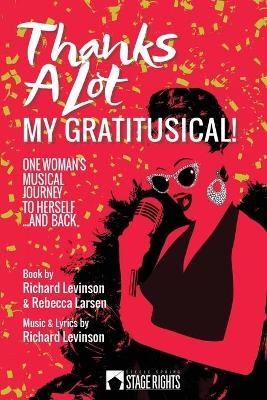 Thanks a Lot - My Gratitusical! - Rebecca Larsen, Richard Levinson