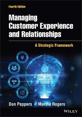 Managing Customer Experience and Relationships - Don Peppers, Martha Rogers