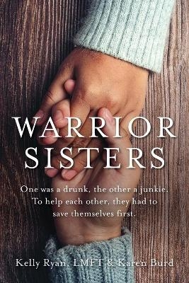 Warrior Sisters - Kelly Ryan, Karen Burd