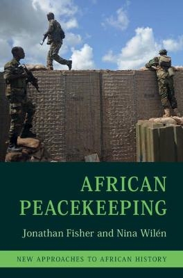 African Peacekeeping - Jonathan Fisher, Nina Wilén