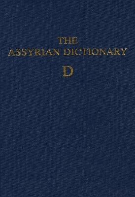 Assyrian Dictionary of the Oriental Institute of the University of Chicago, Volume 3, D - Martha T. Roth