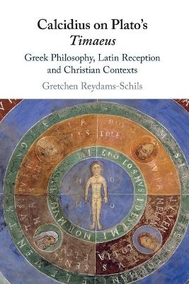 Calcidius on Plato's Timaeus - Gretchen Reydams-Schils