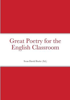 Great Poetry for the English Classroom - Sean Burke