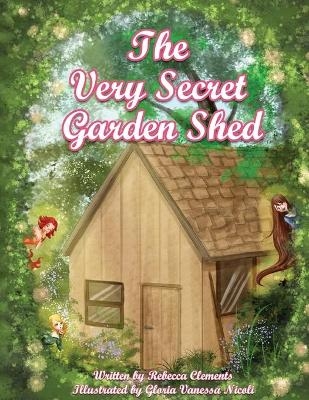 The Very Secret Garden Shed - Rebecca Clements